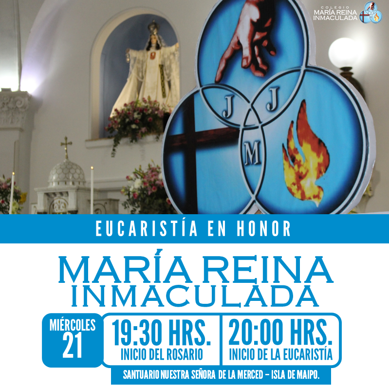 EUCARISTÍA EN HONOR A MARÍA REINA INMACULADA